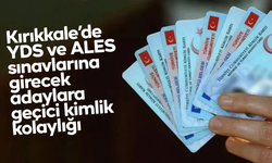 YDS ve ALES sınavlarına girecek adaylara geçici kimlik kolaylığı