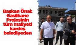 Başkan Önal: Gasilhane Projesinin tüm maliyeti kardeş belediyeden