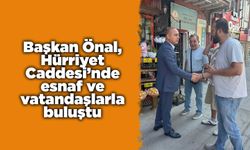 Başkan Önal, Hürriyet Caddesi’nde esnaf ve vatandaşlarla buluştu