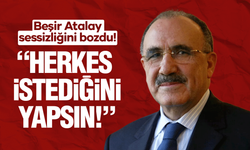 Beşir Atalay sessizliğini bozdu! “Herkes istediğini yapsın”