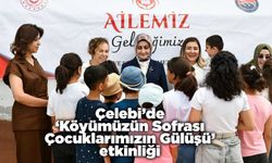 Çelebi’de ‘Köyümüzün Sofrası Çocuklarımızın Gülüşü’ etkinliği
