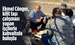 Ekmel Cönger, kilit taşı çalışması yapan işçilerle kahvaltıda buluştu
