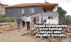 Engeli kardeşlerine yuva kurmak isteyen abla hayaline kavuştu