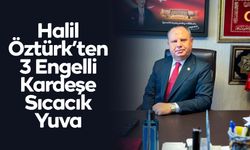 Halil Öztürk’ten 3 Engelli Kardeşe Sıcacık Yuva