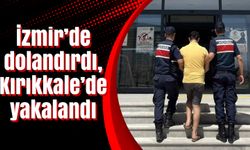 İzmir’de dolandırdı, Kırıkkale’de yakalandı