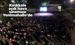 Kırıkkale açık hava sineması Yenimahalle’de