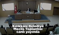 Kırıkkale Belediye Meclis Toplantısı canlı yayında