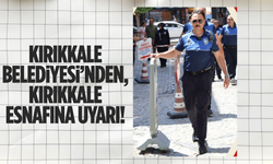 Kırıkkale Belediyesi’nden, Kırıkkale esnafına uyarı!