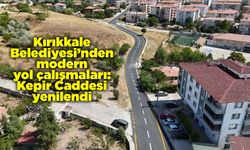 Kırıkkale Belediyesi’nden modern yol çalışmaları: Kepir Caddesi yenilendi