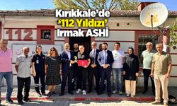 Kırıkkale’de ‘112 Yıldızı’ Irmak ASHİ