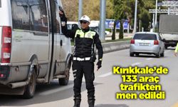Kırıkkale’de 133 araç trafikten men edildi
