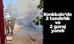 Kırıkkale’de 2 tandırlık ve 2 garaj yandı