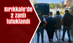 Kırıkkale’de 2 zanlı tutuklandı
