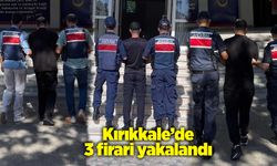 Kırıkkale’de 3 firari yakalandı