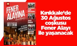 Kırıkkale’de 30 Ağustos coşkusu Fener Alayı ile yaşanacak