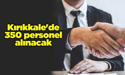 Kırıkkale'de 350 personel alınacak
