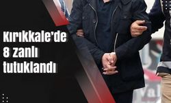 Kırıkkale’de 8 zanlı tutuklandı