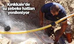 Kırıkkale’de su şebeke hatları yenileniyor