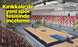 Kırıkkale’de yeni spor tesisinde inceleme