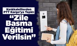 Kırıkkalelilerden PTT Kargo’ya Tepki: “Zile Basma Eğitimi Verilsin”