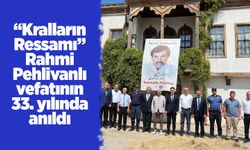 “Kralların Ressamı” Rahmi Pehlivanlı vefatının 33. yılında anıldı