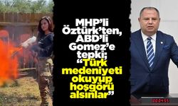 MHP’li Öztürk’ten ABD’li Gomez’e tepki; “Türk medeniyeti okuyup hoşgörü alsınlar”
