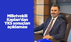 Milletvekili Kaplan’dan YKS sonuçları açıklaması