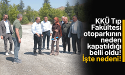 KKÜ Tıp Fakültesi’nin otoparkının neden kapatıldığı belli oldu! İşte nedeni!