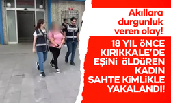 18 yıl önce Kırıkkale’de eşini öldüren kadın, Konya’da yakalandı