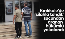 Kırıkkale’de "silahla tehdit" suçundan aranan hükümlü yakalandı