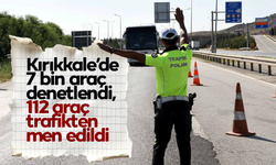 Kırıkkale’de 7 bin araç denetlendi, 112 araç trafikten men edildi