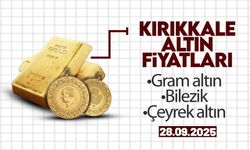KIRIKKALE’DE BUGÜN ALTIN NE KADAR? 28 Eylül 2025