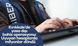 Kırıkkale’de yasa dışı bahis operasyonu: Uyuyan hesaplarda milyonlar döndü