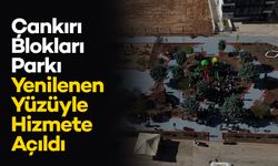 Çankırı Blokları Parkı Yenilenen Yüzüyle Hizmete Açıldı