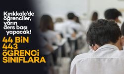 Kırıkkale'de öğrenciler, yarın ders başı yapacak!
