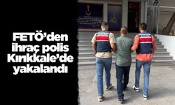 FETÖ’den ihraç polis Kırıkkale’de yakalandı