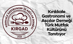 Kırıkkale Gastronomi ve Aşçılar Derneği Türk Mutfak Kültürünü Tanıtıyor