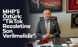 MHP’li Öztürk: “TikTok Rezaletine Son Verilmelidir”