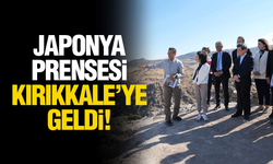 Japonya Prensesi Kırıkkale’ye geldi