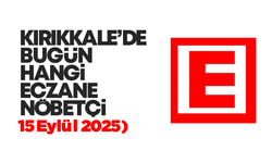 KIRIKKALE’DE BUGÜN HANGİ ECZANELER NÖBETÇİ 15 Eylül 2025