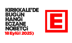 KIRIKKALE’DE BUGÜN HANGİ ECZANELER NÖBETÇİ 18 Eylül 2025