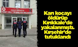 Karı kocayı öldürüp Kırıkkale’de yakalanmıştı. Kırşehir’de tutuklandı