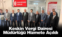 Keskin Vergi Dairesi Müdürlüğü Hizmete Açıldı