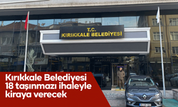 Kırıkkale Belediyesi 18 taşınmazı ihaleyle kiraya verecek