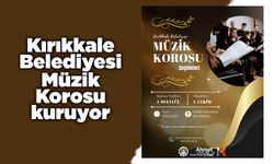 Kırıkkale Belediyesi Müzik Korosu kuruyor