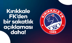 Kırıkkale FK’den bir sakatlık açıklaması daha!