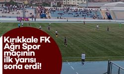 Kırıkkale FK-Ağrı 1970 Spor maçının ilk yarısı sona erdi!