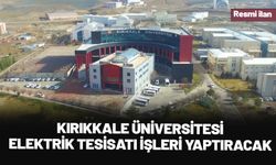 KIRIKKALE ÜNİVERSİTESİ ELEKTRİK TESİSATI İŞLERİ YAPTIRACAK