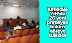 Kırıkkale YİH’de 26 yeni pratisyen hekim göreve başladı