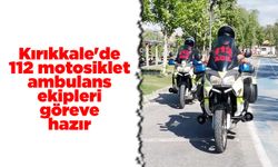 Kırıkkale'de 112 motosiklet ambulans ekipleri göreve hazır